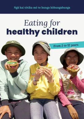 Eating for Healthy Children aged 2 to 12/Ngā Kai Tōtika mō te Hunga Kōhungahunga - HE1302