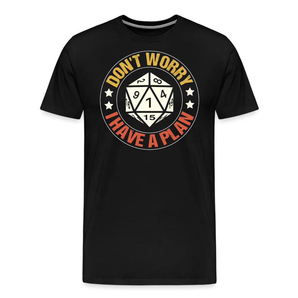 “Don’t Worry I Have A Plan”-Men's Premium T-Shirt