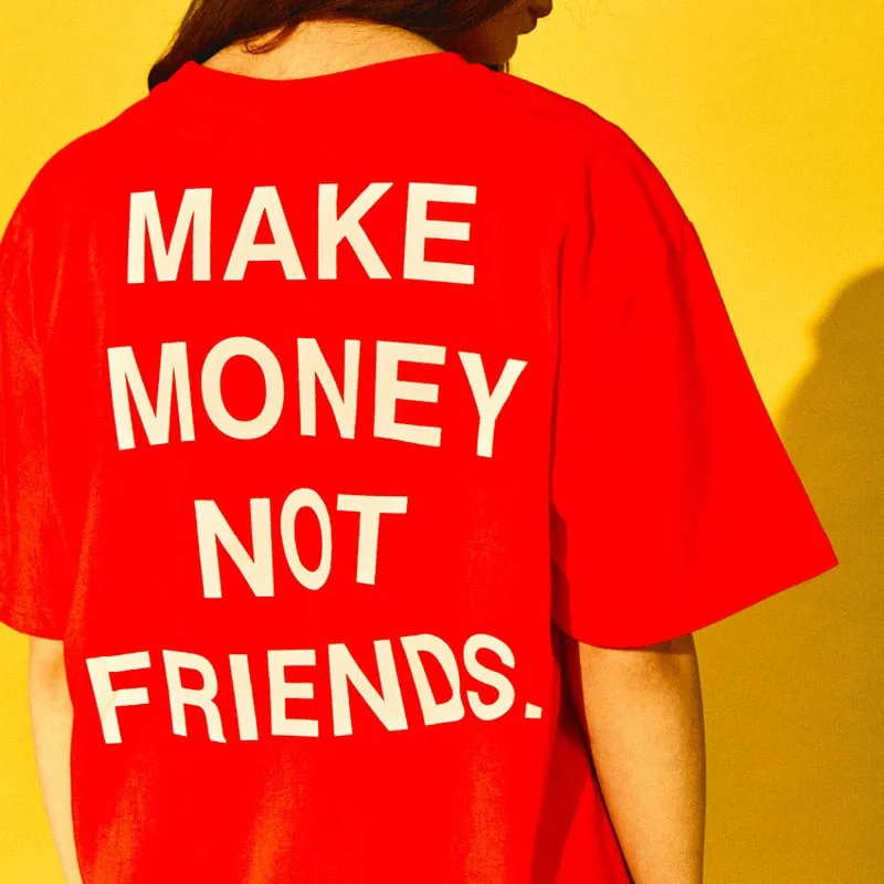 Make Money Not Friends Letter Printing T-Shirt